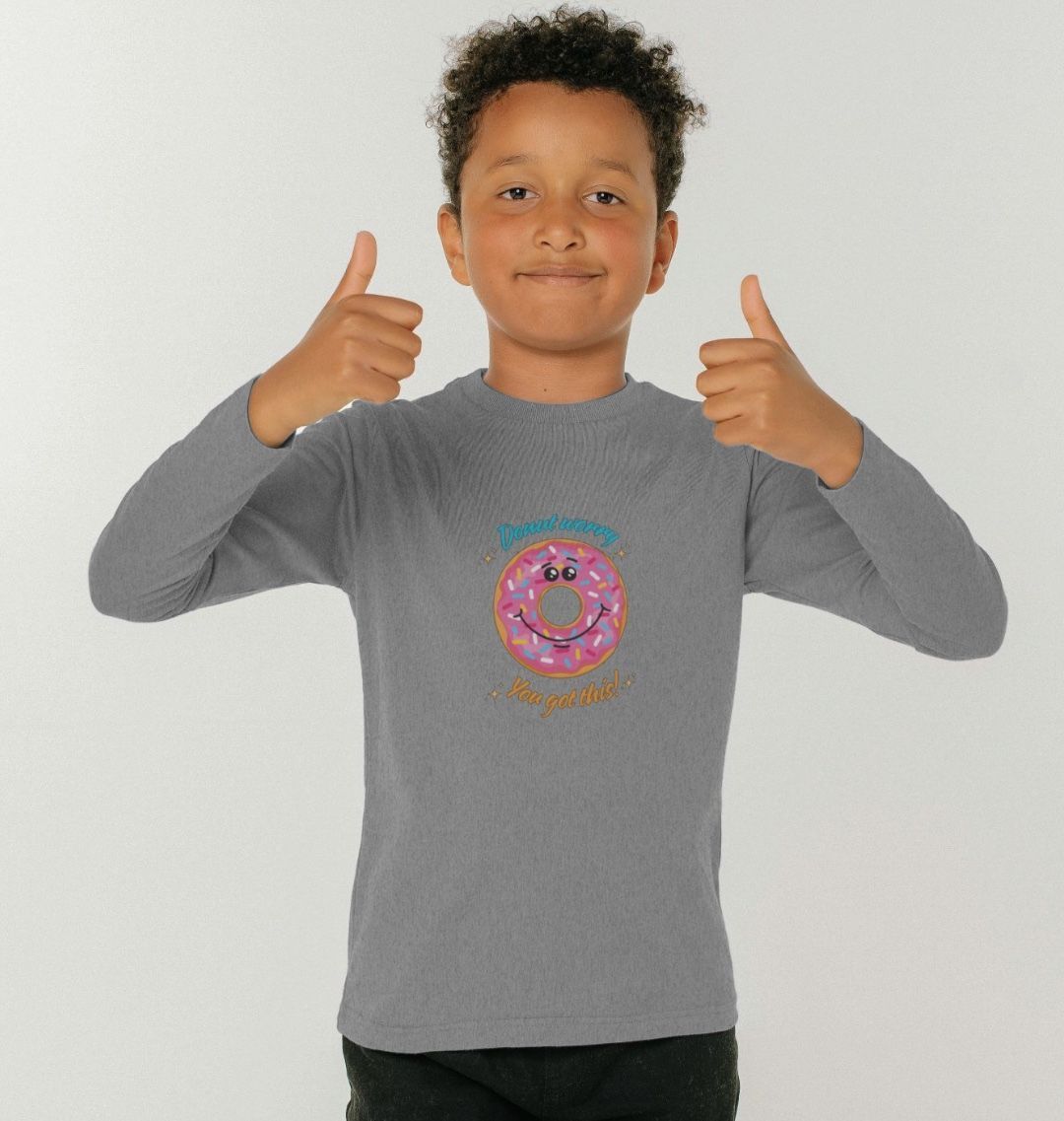 Donut Worry, You Got This - 100% Organic Kids Long Sleeve Shirt