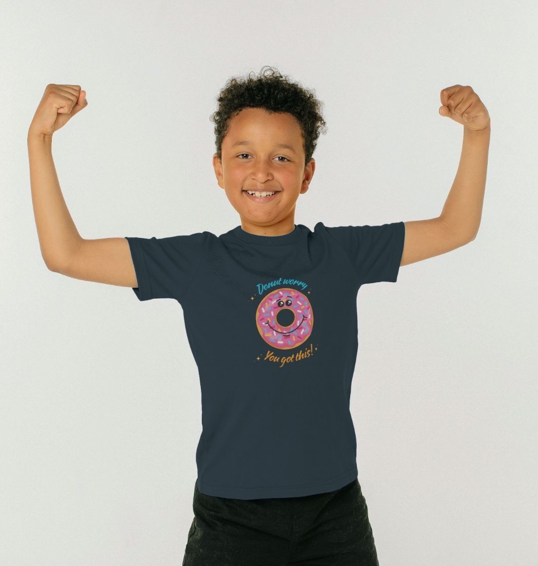 Donut Worry, You Got This - 100% Organic Kids T-Shirt