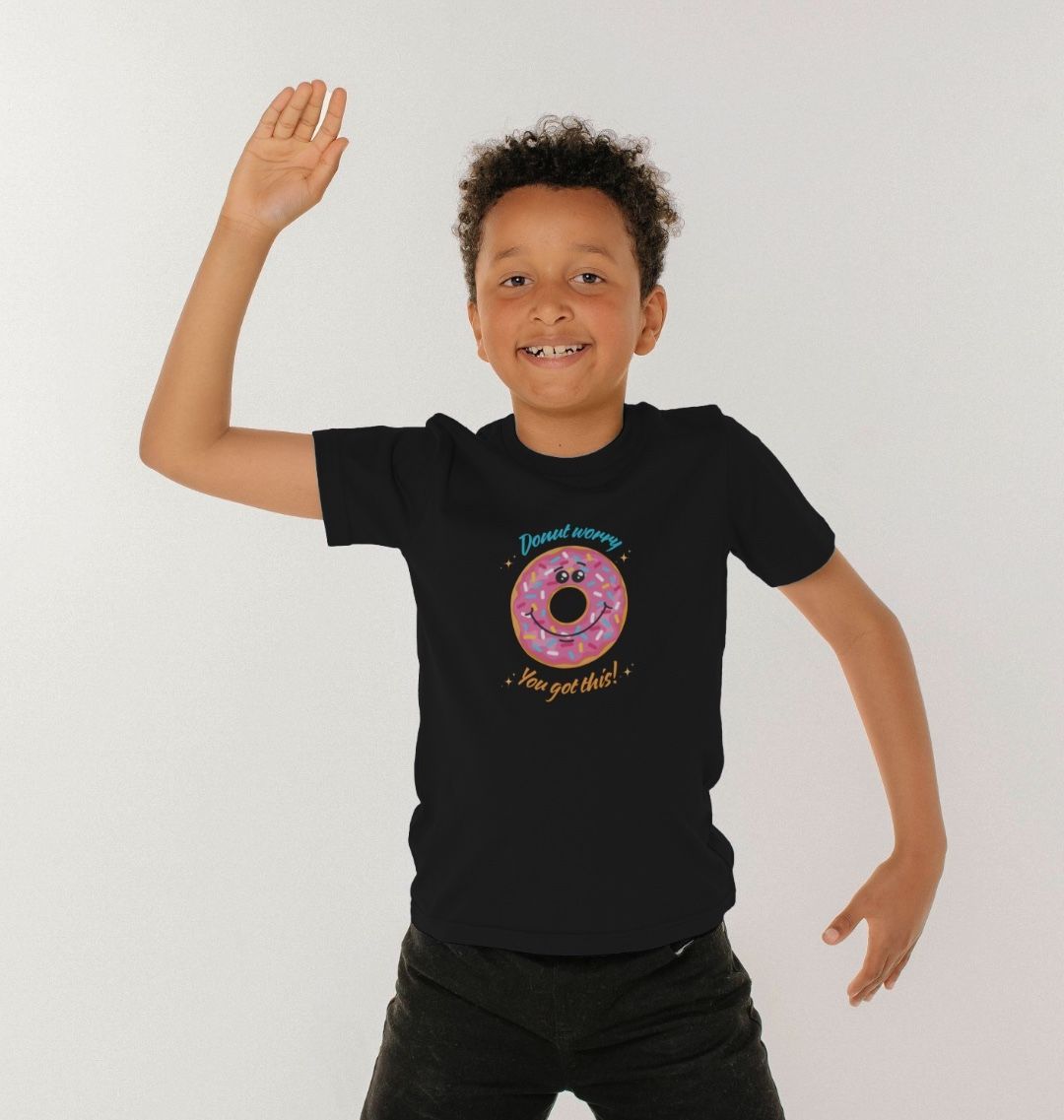 Donut Worry, You Got This - 100% Organic Kids T-Shirt